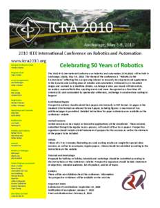 ICRA 2010  Anchorage, May 3‐8, 2010,   2010 IEEE InternaVonal Conference on RoboVcs and AutomaVon  www.icra2010.org  General Conference Chair  Wesley Snyder 