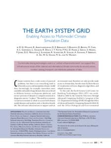 THE EARTH SYSTEM GRID Enabling Access to Multimodel Climate Simulation Data D. N. Williams, R. Ananthakrishnan, D. E. Bernholdt, S. Bharathi, D. Brown, M. Chen, A. L. Chervenak, L. Cinquini, R. Drach, I. T. Foster, P. Fo