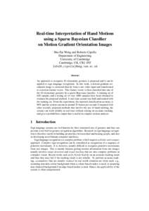 Real-time Interpretation of Hand Motions using a Sparse Bayesian Classifier on Motion Gradient Orientation Images Shu-Fai Wong and Roberto Cipolla Department of Engineering University of Cambridge