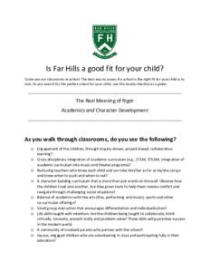 Is Far Hills a good fit for your child? Come see our classrooms in action! The best way to assess if a school is the right fit for your child is to visit. As you search for the perfect school for your child, use this han