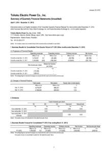 January 29, 2013  Tohoku Electric Power Co., Inc. Summary of Quarterly Financial Statements (Unaudited) (April 1, December 31, 2012) Information below is an English translation of the 