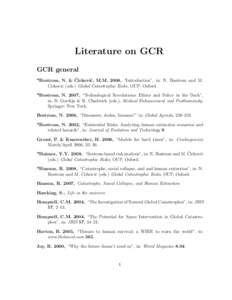 Literature on GCR GCR general ´ *Bostrom, N. & Cirkovi´ c, M.M. 2008, “Introduction”, in: N. Bostrom and M. Cirkovic (eds.) Global Catastrophic Risks, OUP: Oxford.