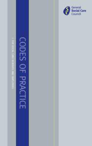 CODES OF PRACTICE > FOR SOCIAL CARE WORKERS AND EMPLOYERS EMPLOYERS OF SOCIAL CARE WORKERS  ➔