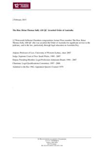 2 February[removed]The Hon. Brian Thomas Sully AM QC Awarded Order of Australia 12 Wentworth Selborne Chambers congratulates former Floor member The Hon. Brian Thomas Sully AM QC who was awarded the Order of Australia for 