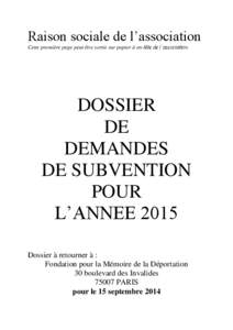 Raison sociale de l’association Cette première page peut être sortie sur papier à en-tête de l’association. DOSSIER DE DEMANDES