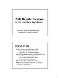 2007 Regular Session of the Louisiana Legislature Louisiana House of Representatives Prepared by HLS staff, July 2007