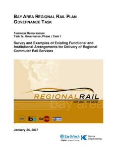 BAY AREA REGIONAL RAIL PLAN GOVERNANCE T ASK Technical Memorandum Task 5a. Governance; Phase I, Task 1  Survey and Examples of Existing Functional and