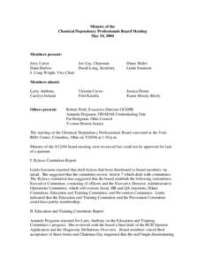 Minutes of the Chemical Dependency Professionals Board Meeting May 10, 2004 Members present: Jerry Carter