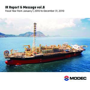 IR Report & Message vol.8 Fiscal Year from January 1, 2010 to December 31, 2010 To Our Shareholders Overview of Operations During 2010, large-scale development of offshore oil and