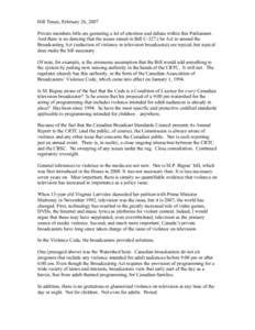 Hill Times, February 26, 2007 Private members bills are garnering a lot of attention and debate within this Parliament. And there is no denying that the issues raised in Bill C-327 (An Act to amend the Broadcasting Act (