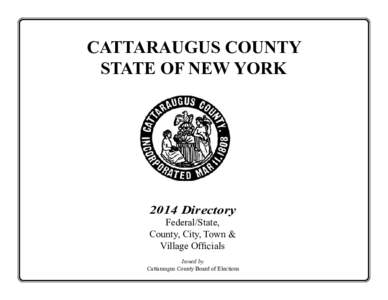 CATTARAUGUS COUNTY STATE OF NEW YORK 2014 Directory Federal/State, County, City, Town &