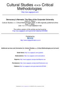 Cultural Studies <=> Critical Methodologies http://csc.sagepub.com Democracy’s Nemesis: The Rise of the Corporate University Henry A. Giroux