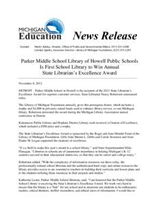 News Release Contact: Martin Ackley, Director, Office of Public and Governmental Affairs, ([removed]Carolyn Sparks, Executive Director, Library of Michigan Foundation, ([removed]