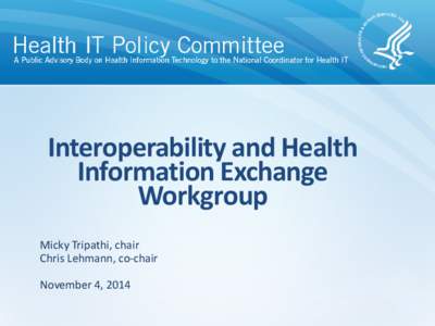 Interoperability and Health Information Exchange Workgroup Powerpoint Presentation, November 4, 2014