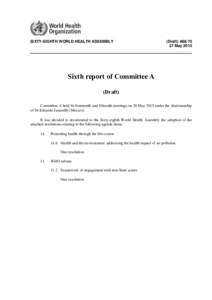 SIXTY-EIGHTH WORLD HEALTH ASSEMBLY  (Draft) A68MaySixth report of Committee A