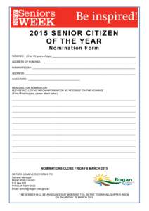 Be inspired! 2015 SENIOR CITIZEN OF THE YEAR Nomination Form NOMINEE: (Over 60 years of age) ____________________________________________________________ ADDRESS OF NOMINEE: