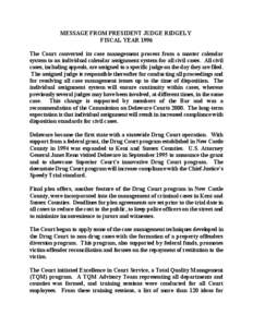 MESSAGE FROM PRESIDENT JUDGE RIDGELY FISCAL YEAR 1996 The Court converted its case management process from a master calendar system to an individual calendar assignment system for all civil cases. All civil cases, includ