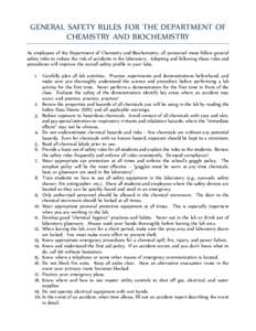 GENERAL SAFETY RULES FOR THE DEPARTMENT OF CHEMISTRY AND BIOCHEMISTRY As employees of the Department of Chemistry and Biochemistry, all personnel must follow general safety rules to reduce the risk of accidents in the la