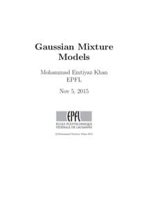 Gaussian Mixture Models Mohammad Emtiyaz Khan EPFL Nov 5, 2015