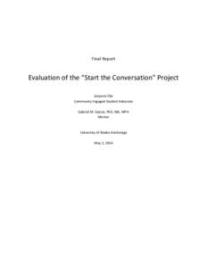 Final Report  Evaluation of the “Start the Conversation” Project Jaeyeon Cho Community Engaged Student Advocate Gabriel M. Garcia, PhD, MA, MPH