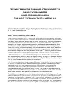 TESTIMONY BEFORE THE OHIO HOUSE OF REPRESENTATIVES PUBLIC UTILITIES COMMITTEE HOUSE CONTINUING RESOLUTION PROPONENT TESTIMONY OF DAVID B. AMERINE, M.S.  Chairman Schaffer, Vice Chair Roegner, Ranking Member Ashford, and 