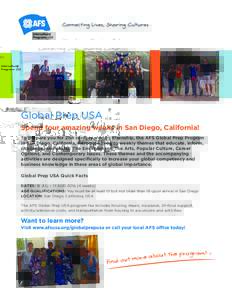 Global Prep USA Spend four amazing weeks in San Diego, California! To prepare you for 21st century world citizenship, the AFS Global Prep Program in San Diego, California, introduces you to weekly themes that educate, in