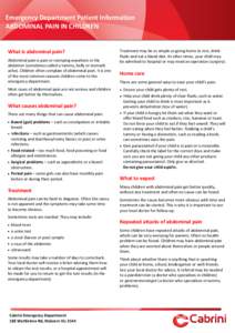 Emergency Department Patient Information ABDOMINAL PAIN IN CHILDREN What is abdominal pain? Abdominal pain is pain or cramping anywhere in the abdomen (sometimes called a tummy, belly or stomach