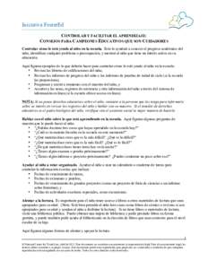 Iniciativa FosterEd CONTROLAR Y FACILITAR EL APRENDIZAJE: CONSEJOS PARA CAMPEONES EDUCATIVOS QUE SON CUIDADORES Controlar cómo le está yendo al niño en la escuela. Esto lo ayudará a conocer el progreso académico del