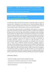 MÓDULO 3 - ANÁLISE DE REDES PESSOAIS (EGO-REDES) ANÁLISIS DE REDES PERSONALES: TEORÍA, MÉTODOS Y APLICACIONES PRÁCTICAS 19 SETEMBRO I 9:30-13:00 14:30-18:00  DOCENTE: DANIEL HOLGADO RAMOS