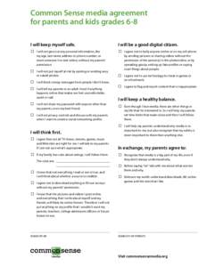 Common Sense media agreement for parents and kids grades 6-8 I will keep myself safe. I will be a good digital citizen.