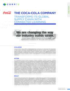 CASE STUDY  THE COCA-COLA COMPANY TRANSFORMS ITS GLOBAL SUPPLY CHAIN WITH CONNECTED LEARNING