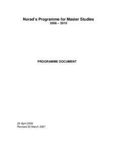 Norad’s Programme for Master Studies 2006 – 2010 PROGRAMME DOCUMENT  26 April 2006