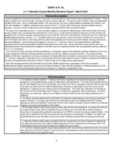 EDEN I & R, Inc[removed]Alameda County Monthly Narrative Report: March 2012 Noteworthy Updates As we complete the end of the third quarter of the year, we are pleased to report that we have assisted 84,613 callers. Those 