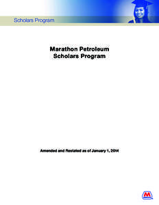 Scholars Program  Marathon Petroleum Scholars Program  Amended and Restated as of January 1, 2014
