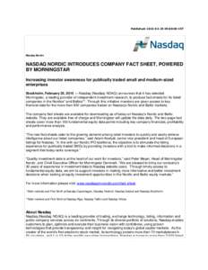 Published: [removed]:00:00 CET  Nasdaq Nordic NASDAQ NORDIC INTRODUCES COMPANY FACT SHEET, POWERED BY MORNINGSTAR