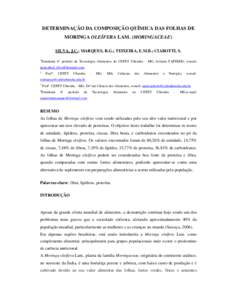 DETERMINAÇÃO DA COMPOSIÇÃO QUÍMICA DAS FOLHAS DE MORINGA OLEÍFERA LAM. (MORINGACEAE) SILVA, J.C.; MARQUES, R.G.; TEIXEIRA, E.M.B.; CIABOTTI, S.