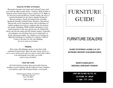 About the 20 Miles of Furniture Thousands of people visit Lenoir and Caldwell County each year with one thing on their minds—furniture. With 20 miles of furniture stores located along or near a stretch of U.S. Highway 