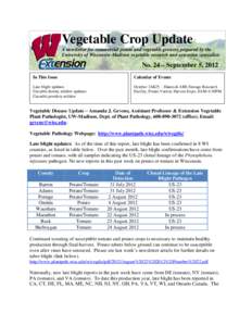 Vegetable Crop Update A newsletter for commercial potato and vegetable growers prepared by the University of Wisconsin-Madison vegetable research and extension specialists No. 24 – September 5, 2012 In This Issue