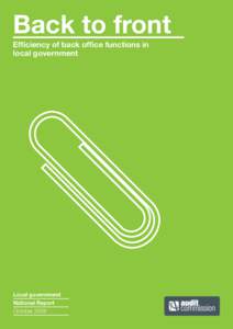 Back to front Efficiency of back office functions in local government Local government National Report
