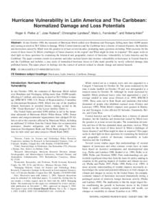 Hurricane Vulnerability in Latin America and The Caribbean: Normalized Damage and Loss Potentials Roger A. Pielke Jr.1; Jose Rubiera2; Christopher Landsea3; Mario L. Ferna´ndez4; and Roberta Klein5 Abstract: In late Oct