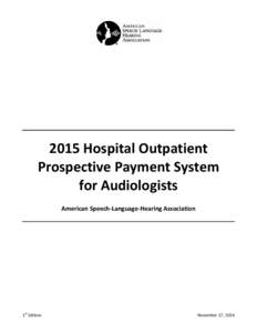 2015 Hospital Outpatient Prospective Payment System for Audiologists American Speech-Language-Hearing Association  1st Edition