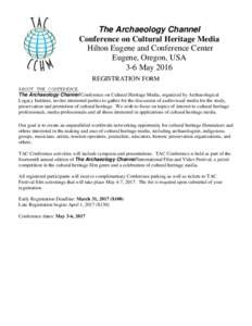 The Archaeology Channel Conference on Cultural Heritage Media Hilton Eugene and Conference Center Eugene, Oregon, USA 3-6 May 2016 REGISTRATION FORM