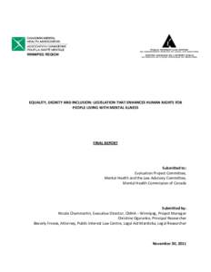 WINNIPEG REGION  EQUALITY, DIGNITY AND INCLUSION: LEGISLATION THAT ENHANCES HUMAN RIGHTS FOR PEOPLE LIVING WITH MENTAL ILLNESS  FINAL REPORT