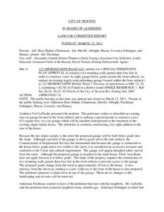 CITY OF NEWTON IN BOARD OF ALDERMEN LAND USE COMMITTEE REPORT TUESDAY, MARCH, 22, 2011 Present: Ald. Hess-Mahan (Chairman), Ald. Merrill, Albright, Blazar, Crossley Schnipper, and Harney; absent: Ald. Fischman