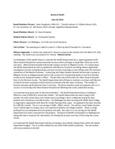 Board of Health June 18, 2014 Board Members Present: Susan Dougherty, CNM, N.P. , Timothy LaFever, Dr. Willard Simons, DDS, Dr. Leo Cusumano, Dr. Zahi Kassas, Kevin LaForge, Legislative Representative. Board Members Abse