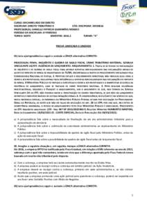 CURSO: BACHARELADO EM DIREITO DISCIPLINA: DIREITO TRIBUTÁRIO II CÓD. DISCIPLINA: PROFESSOR(A): DANIELLE PATRÍCIA GUIMARÃES MENDES PERÍODO DA DISCIPLINA: 6º PERÍODO TURNO: NOITE