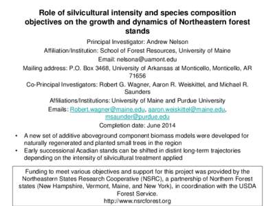 Role of silvicultural intensity and species composition objectives on the growth and dynamics of Northeastern forest stands Principal Investigator: Andrew Nelson Affiliation/Institution: School of Forest Resources, Unive
