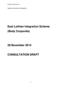 CONSULTATION DRAFT  Health and Social Care Integration East Lothian Integration Scheme (Body Corporate)