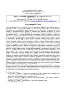 Università degli Studi di Salerno DIPARTIMENTO DI MATEMATICA Corso di Laurea in Matematica CALCOLO DELLE PROBABILITÀ E STATISTICA (6 CFU) (A.A, secondo semestre) Prof. Antonio Di Crescenzo - Prof.ssa Barbara M