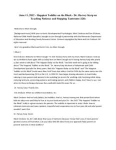 June 11, [removed]Happiest Toddler on the Block - Dr. Harvey Karp on Teaching Patience and Stopping Tantrums[removed]Welcome to Mom Enough. [Background music] With your co-hosts Developmental Psychologist, Marti Erickson and